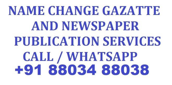 Name Change Gazette and Newspaper Services Call Now 88034 88038