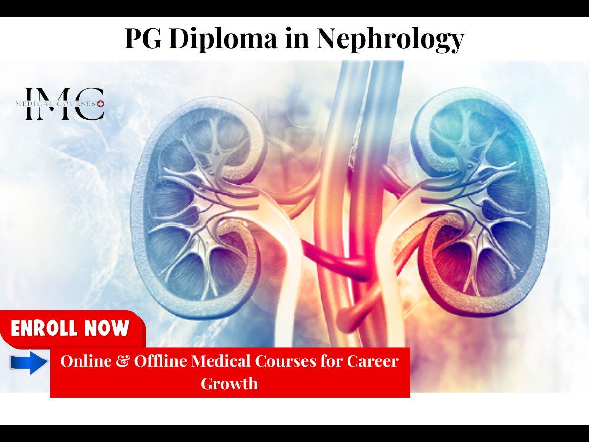 &quot;PG Diploma in Nephrology with Indian Medical Courses (IMC)&quot;